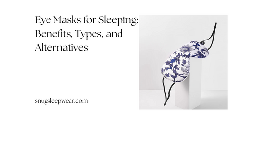 Eye Masks for Sleeping: Benefits, Types, and Alternatives