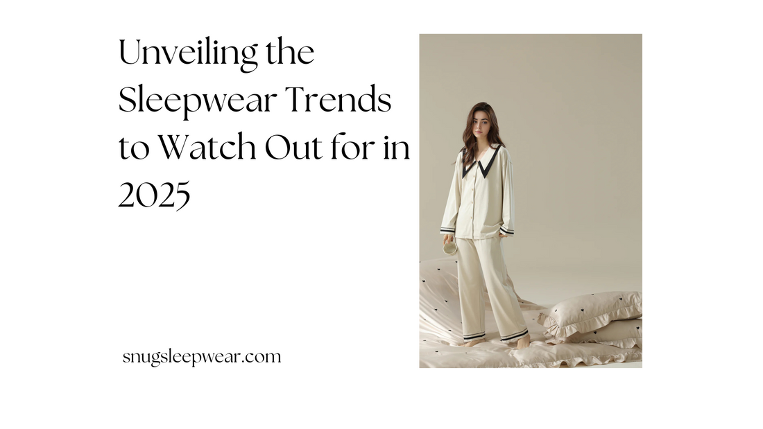 Unveiling the Sleepwear Trends to Watch Out for in 2025